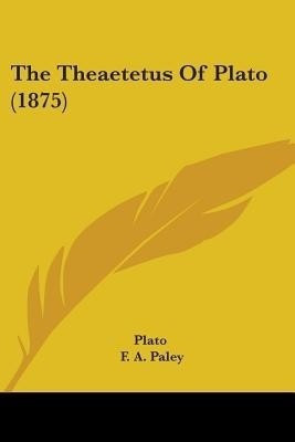 The Theaetetus Of Plato (1875)(English, Paperback, Plato)