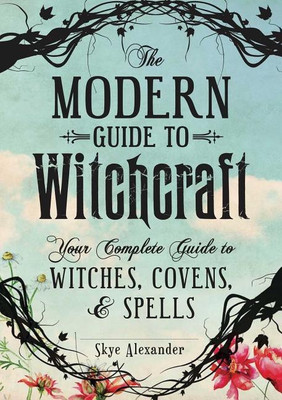 The Modern Guide to Witchcraft(English, Hardcover, Alexander Skye)