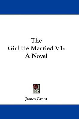 The Girl He Married V1(English, Paperback, Grant James)