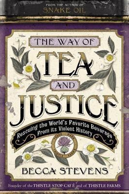 The Way of Tea and Justice(English, Hardcover, Stevens Becca)