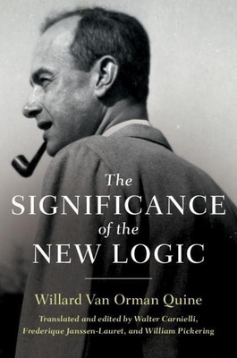 The Significance of the New Logic(English, Hardcover, Quine Willard Van Orman)