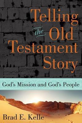 Telling the Old Testament Story(English, Paperback, Kelle Brad E.)