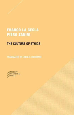 The Culture of Ethics(English, Paperback, La Cecla Franco)