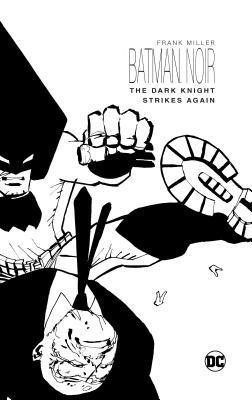 Batman Noir: The Dark Knight Strikes Again(English, Hardcover, Miller Frank)