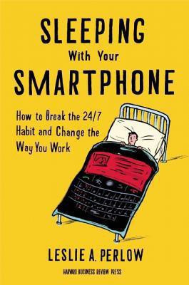 Sleeping with Your Smartphone(English, Hardcover, Perlow Leslie A.)