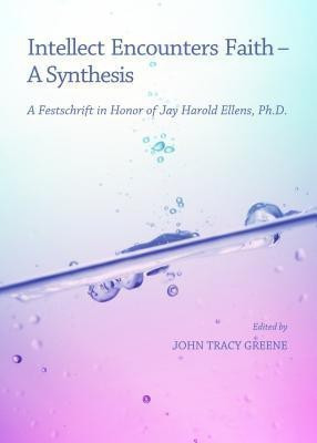 Intellect Encounters Faith - A Synthesis(English, Hardcover, unknown)