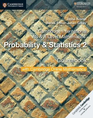 Cambridge International AS & A Level Mathematics: Probability & Statistics 2 Coursebook with Cambridge Online Mathematics (2 Years)(English, Mixed media product, Kranat Jayne)