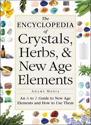 The Encyclopedia of Crystals, Herbs, and New Age Elements(English, Paperback, Adams Media)