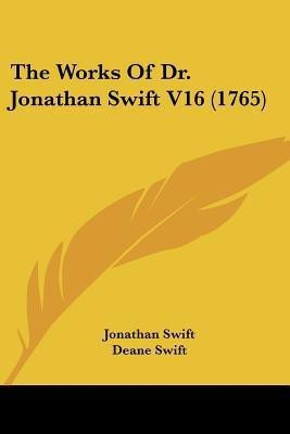 The Works Of Dr. Jonathan Swift V16 (1765)(English, Paperback, Swift Jonathan)
