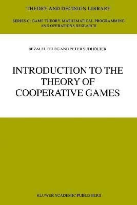 Introduction to the Theory of Cooperative Games(English, Hardcover, Peleg Bezalel)