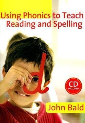 Using Phonics to Teach Reading & Spelling(English, Paperback, Bald John)