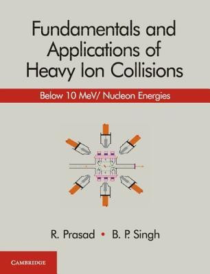 Fundamentals and Applications of Heavy Ion Collisions(English, Hardcover, Prasad R.)