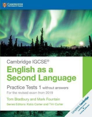 Cambridge IGCSE (R) English as a Second Language Practice Tests 1 without Answers(English, Paperback, Bradbury Tom)
