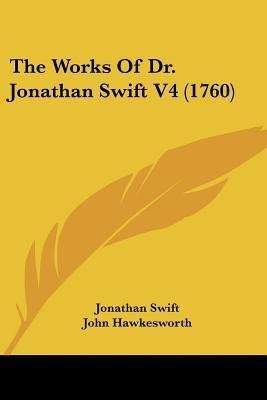 The Works Of Dr. Jonathan Swift V4 (1760)(English, Paperback, Swift Jonathan)