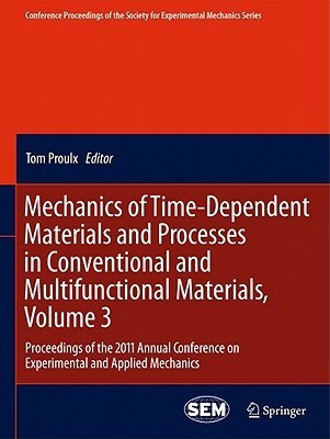 Mechanics of Time-Dependent Materials and Processes in Conventional and Multifunctional Materials, Volume 3(English, Hardcover, unknown)