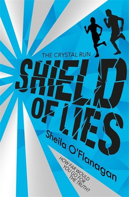 Crystal Run: Shield of Lies(English, Paperback, O'Flanagan Sheila)