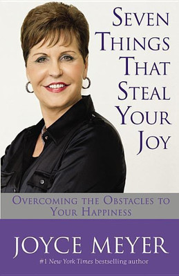 Seven Things That Steal Your Joy: Overcoming the Obstacles to Your Happiness(English, Paperback, Meyer Joyce)