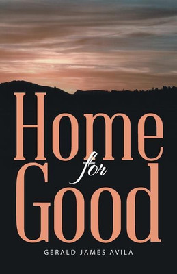 Home for Good(English, Paperback, Avila Gerald James)