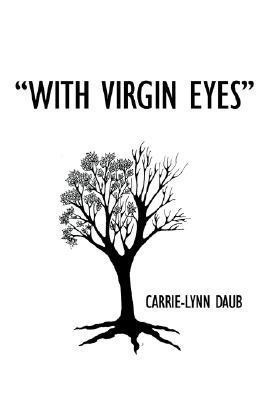 With Virgin Eyes(English, Paperback, Carrie-Lynn Daub)
