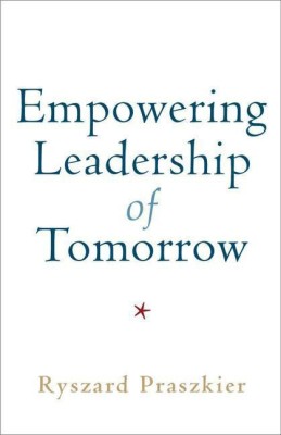 Empowering Leadership of Tomorrow(English, Hardcover, Praszkier Ryszard)