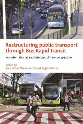 Restructuring Public Transport through Bus Rapid Transit(English, Hardcover, unknown)