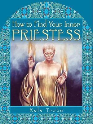 How to Find Your Inner Priestess(English, Paperback, Trobe Kala)