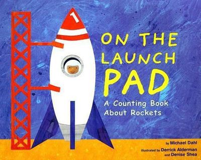 Know Your Numbers on the Launch Pad a Counting Book About Rockets(English, Paperback, Dahl Michael)