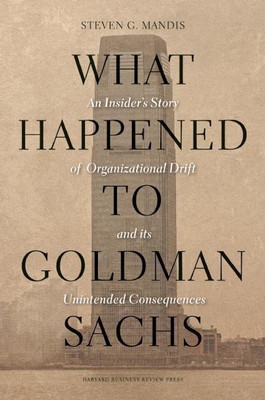 What Happened to Goldman Sachs(English, Hardcover, Mandis Steven G.)
