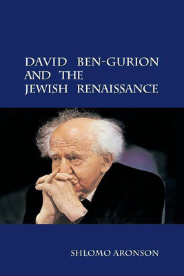 David Ben-Gurion and the Jewish Renaissance(English, Paperback, Aronson Shlomo)