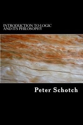 Introduction to Logic and Its Philosophy(English, Paperback, Schotch Peter K)