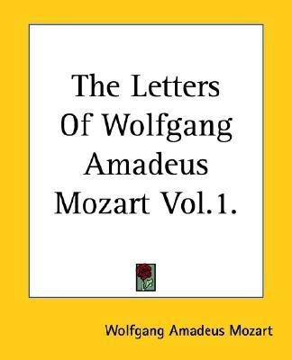The Letters Of Wolfgang Amadeus Mozart Vol.1.(English, Paperback, Mozart Wolfgang Amadeus)