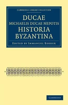 Ducae Michaelis Ducae nepotis historia Byzantina(Greek, Paperback, Ducas)