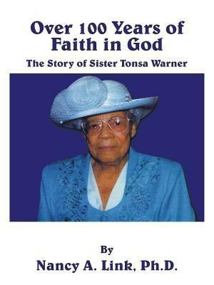 Over 100 Years of Faith in God(English, Paperback, Link Ph.D Nancy A.)