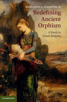 Redefining Ancient Orphism(English, Hardcover, Edmonds III Radcliffe G.)