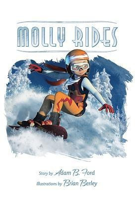 Molly Rides(English, Hardcover, Ford Adam B)