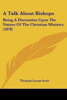 A Talk About Bishops(English, Paperback, Scott Thomas Lucas)