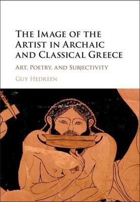 The Image of the Artist in Archaic and Classical Greece(English, Hardcover, Hedreen Guy)