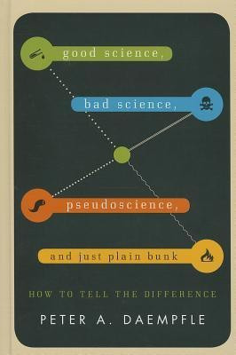 Good Science, Bad Science, Pseudoscience, and Just Plain Bunk(English, Hardcover, Daempfle Peter A.)