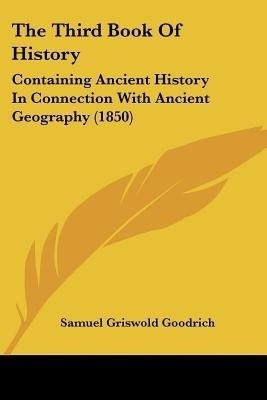The Third Book Of History(English, Paperback, Goodrich Samuel Griswold)