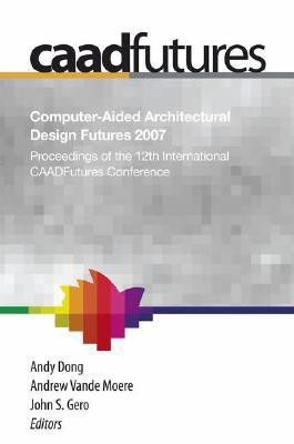 Computer-Aided Architectural Design Futures (CAADFutures) 2007(English, Mixed media product, unknown)