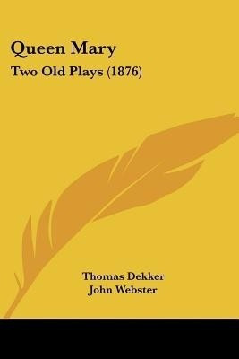 Queen Mary(English, Paperback, Dekker Thomas Professor)