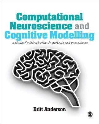 Computational Neuroscience and Cognitive Modelling(English, Hardcover, Anderson Britt)