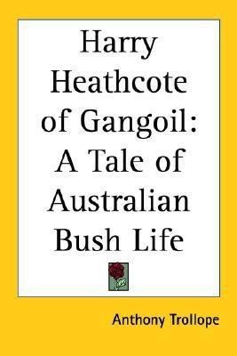 Harry Heathcote of Gangoil(English, Paperback, Trollope Anthony)