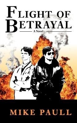 Flight of Betrayal(English, Paperback, Paull Mike)