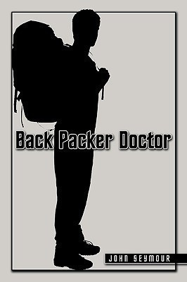 Back Packer Doctor(English, Paperback, Seymour John)