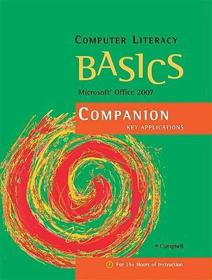 Computer Literacy BASICS: Microsoft Office 2007 Companion(English, Paperback, Campbell Jennifer)