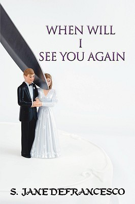 When Will I See You Again(English, Paperback, S. Jane DeFrancesco)