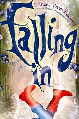 Falling In(English, Hardcover, Dowell Frances O'Roark)