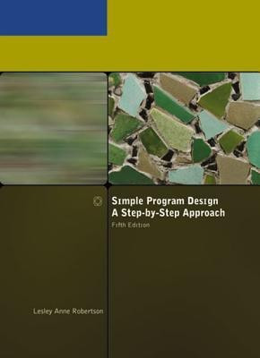 Simple Program Design, A Step-by-Step Approach, Fifth Edition(English, Paperback, Robertson Lesley Anne)