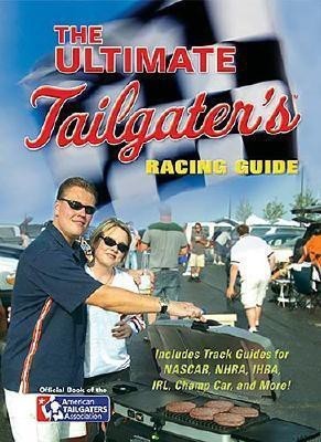 The Ultimate Tailgater's Racing Guide(English, Paperback, Linn Stephen)